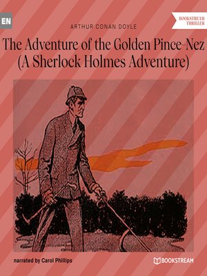 cover image of The Adventure of the Golden Pince-Nez--A Sherlock Holmes Adventure